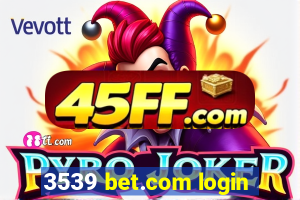 3539 bet.com login